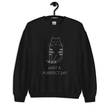 Load image into Gallery viewer, WHAT A PURRRFECT DAY Unisex Sweatshirt