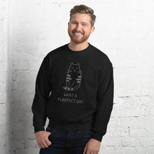 Load image into Gallery viewer, WHAT A PURRRFECT DAY Unisex Sweatshirt