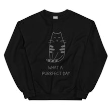 Load image into Gallery viewer, WHAT A PURRRFECT DAY Unisex Sweatshirt