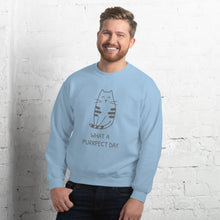 Load image into Gallery viewer, WHAT A PURRRFECT DAY Unisex Sweatshirt