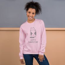 Load image into Gallery viewer, WHAT A PURRRFECT DAY Unisex Sweatshirt
