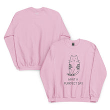 Load image into Gallery viewer, WHAT A PURRRFECT DAY Unisex Sweatshirt
