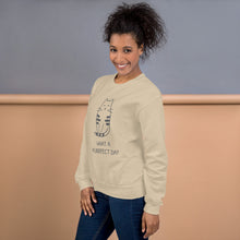 Load image into Gallery viewer, WHAT A PURRRFECT DAY Unisex Sweatshirt