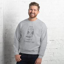 Load image into Gallery viewer, WHAT A PURRRFECT DAY Unisex Sweatshirt
