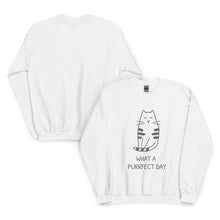 Load image into Gallery viewer, WHAT A PURRRFECT DAY Unisex Sweatshirt