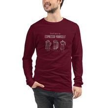 Load image into Gallery viewer, ESPRESSO YOURSELF Unisex Long Sleeve Tee