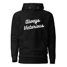 Load image into Gallery viewer, ALWAYS VICTORIOUS Unisex Hoodie