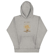 Load image into Gallery viewer, BUT FIRST COFFEE Unisex Hoodie