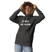Load image into Gallery viewer, ALWAYS VICTORIOUS Unisex Hoodie