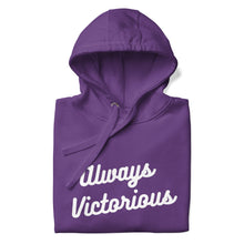 Load image into Gallery viewer, ALWAYS VICTORIOUS Unisex Hoodie