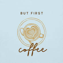 Load image into Gallery viewer, BUT FIRST COFFEE Unisex Hoodie