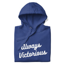 Load image into Gallery viewer, ALWAYS VICTORIOUS Unisex Hoodie
