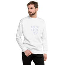 Load image into Gallery viewer, ARE WE THERE YET Unisex Premium Sweatshirt