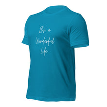 Load image into Gallery viewer, ITS A WONDERFUL LIFE Unisex t-shirt