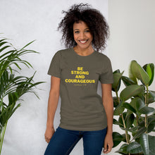 Load image into Gallery viewer, BE STRONG AND COURAGEOUS Unisex t-shirt
