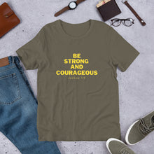 Load image into Gallery viewer, BE STRONG AND COURAGEOUS Unisex t-shirt