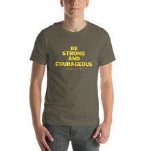 Load image into Gallery viewer, BE STRONG AND COURAGEOUS Unisex t-shirt