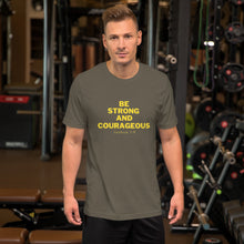 Load image into Gallery viewer, BE STRONG AND COURAGEOUS Unisex t-shirt