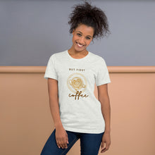 Load image into Gallery viewer, BUT FIRST COFFEE Unisex t-shirt