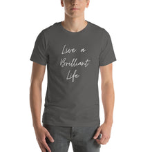 Load image into Gallery viewer, LIVE A BRILLIANT LIFE Unisex t-shirt