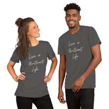 Load image into Gallery viewer, LIVE A BRILLIANT LIFE Unisex t-shirt