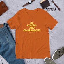 Load image into Gallery viewer, BE STRONG AND COURAGEOUS Unisex t-shirt