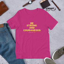Load image into Gallery viewer, BE STRONG AND COURAGEOUS Unisex t-shirt