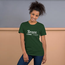 Load image into Gallery viewer, BRAVE AND STRONG Unisex t-shirt