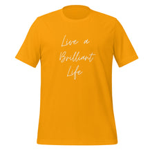 Load image into Gallery viewer, LIVE A BRILLIANT LIFE Unisex t-shirt