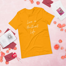 Load image into Gallery viewer, LIVE A BRILLIANT LIFE Unisex t-shirt