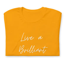 Load image into Gallery viewer, LIVE A BRILLIANT LIFE Unisex t-shirt