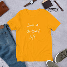 Load image into Gallery viewer, LIVE A BRILLIANT LIFE Unisex t-shirt