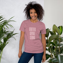 Load image into Gallery viewer, BEAUTIFUL CAPABLE STRONG Unisex t-shirt