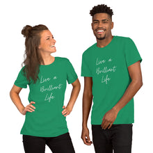 Load image into Gallery viewer, LIVE A BRILLIANT LIFE Unisex t-shirt