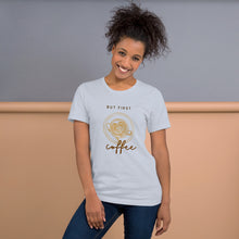 Load image into Gallery viewer, BUT FIRST COFFEE Unisex t-shirt