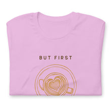 Load image into Gallery viewer, BUT FIRST COFFEE Unisex t-shirt