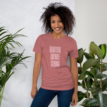 Load image into Gallery viewer, BEAUTIFUL CAPABLE STRONG Unisex t-shirt