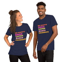 Load image into Gallery viewer, SMILE LAUGH DANCE BE HAPPY Unisex t-shirt