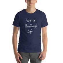 Load image into Gallery viewer, LIVE A BRILLIANT LIFE Unisex t-shirt