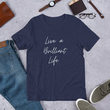 Load image into Gallery viewer, LIVE A BRILLIANT LIFE Unisex t-shirt