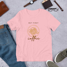 Load image into Gallery viewer, BUT FIRST COFFEE Unisex t-shirt