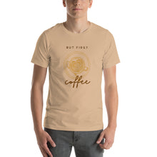 Load image into Gallery viewer, BUT FIRST COFFEE Unisex t-shirt