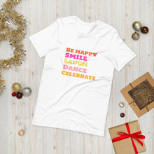 Load image into Gallery viewer, SMILE LAUGH DANCE BE HAPPY Unisex t-shirt