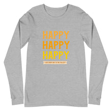 Load image into Gallery viewer, HAPPY Unisex Long Sleeve Tee