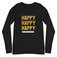 Load image into Gallery viewer, HAPPY Unisex Long Sleeve Tee
