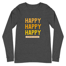 Load image into Gallery viewer, HAPPY Unisex Long Sleeve Tee