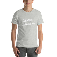 Load image into Gallery viewer, ALWAYS VICTORIOUS Short-Sleeve Unisex T-Shirt