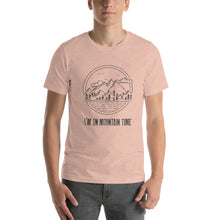 Load image into Gallery viewer, I’M ON MOUNTAIN TIME Short-sleeve unisex t-shirt
