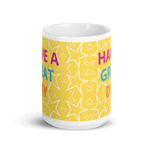 Load image into Gallery viewer, HAVE A GREAT DAY Mug