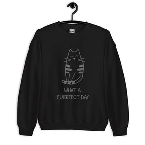 WHAT A PURRRFECT DAY Unisex Sweatshirt